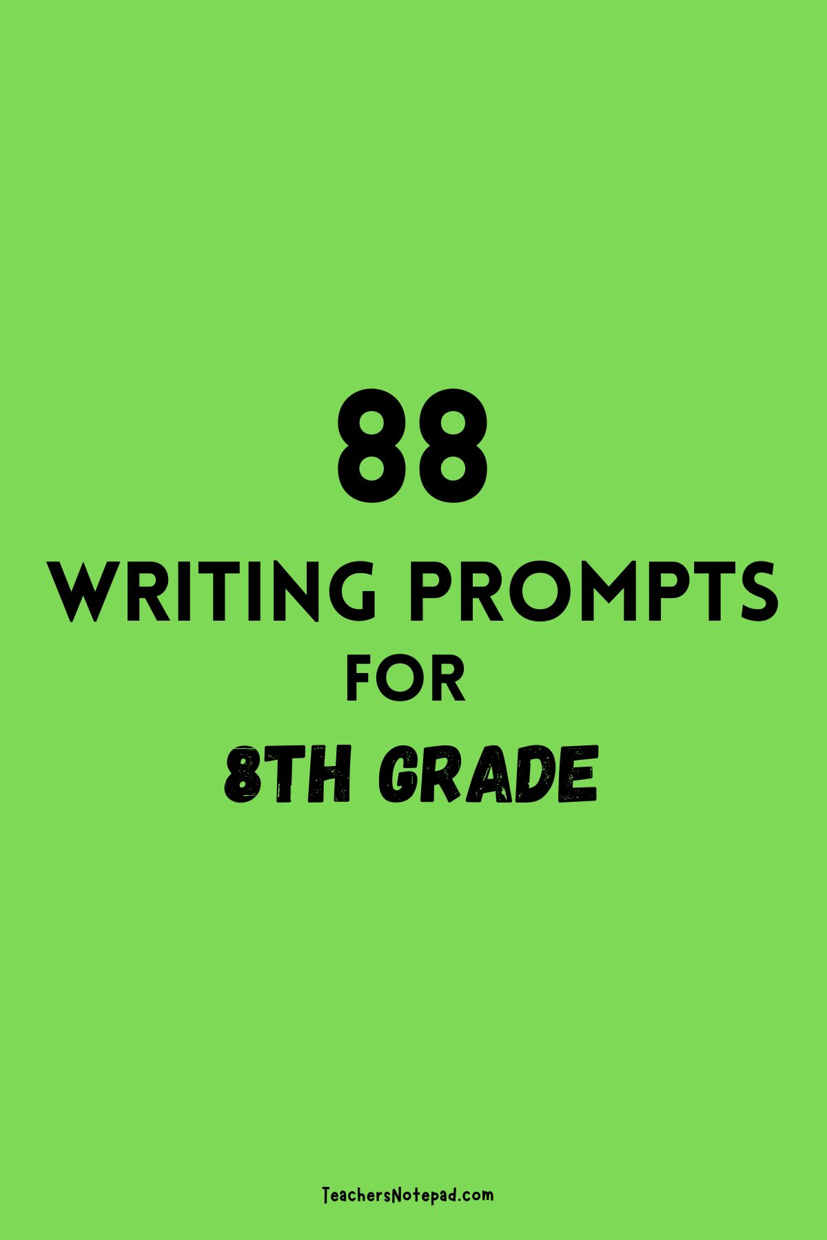 88 Writing Prompts for 8th Grade – Teacher's Notepad