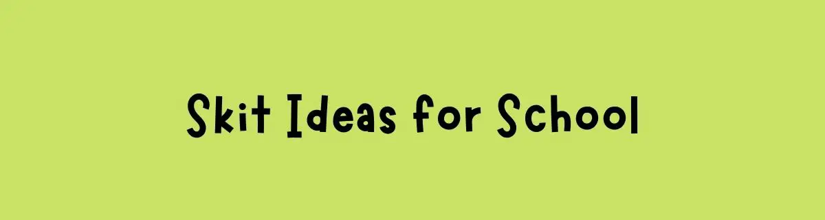 39 Skit Ideas for School – Teacher's Notepad