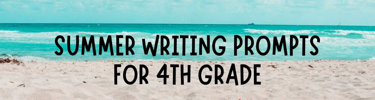 43 Summer Writing Prompts for 4th Grade – Teacher's Notepad